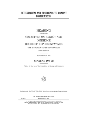 Bioterrorism and proposals to combat bioterrorism by United S. Congress, United States House of Representatives, Committee on Energy and Commerc (house)