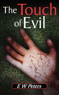 The Touch of Evil by E. W. Peters