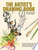 The Artist's Drawing Book: Learn How to Draw, Sketch, Shade, and More with Easy Lessons and Practice Pages by Katy Lipscomb, Tyler Fisher