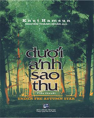 Dưới ánh sao thu by Knut Hamsun, Nguyễn Thành Nhân