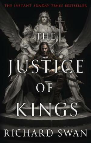 The Justice of Kings by Richard Swan