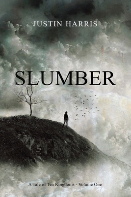 Slumber: A Tale of Ten Kingdoms by Justin Harris