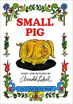 Small Pig by Arnold Lobel