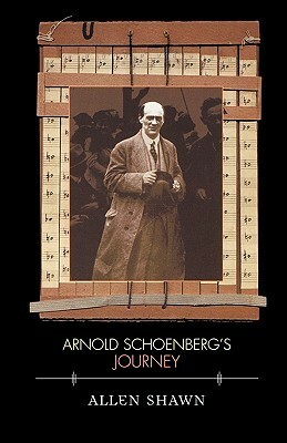 Arnold Schoenberg's Journey by Allen Shawn