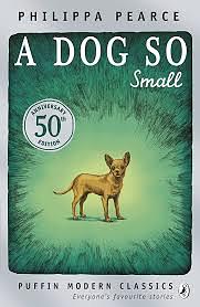 A Dog So Small by Philippa Pearce