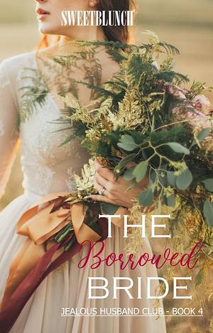 The Borrowed Wife by SweetBlunch