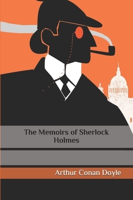 The Memoirs of Sherlock Holmes by Arthur Conan Doyle