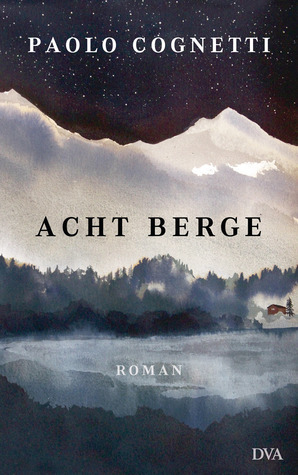 Acht Berge by Paolo Cognetti