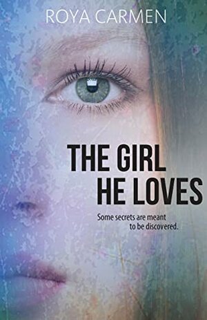 The Girl He Loves by Roya Carmen