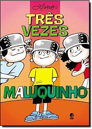 Tres Vezes Maluquinho by Ziraldo