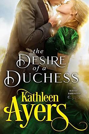 The Desire of a Duchess by Kathleen Ayers, Kathleen Ayers
