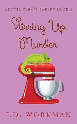Stirring Up Murder by P.D. Workman