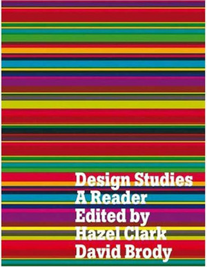 Design Studies: A Reader by Hazel Clark, David Brody