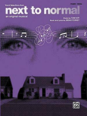 Next To Normal (Vocal Selections): Piano/Vocal/Chords by Alfred A. Knopf Publishing Company