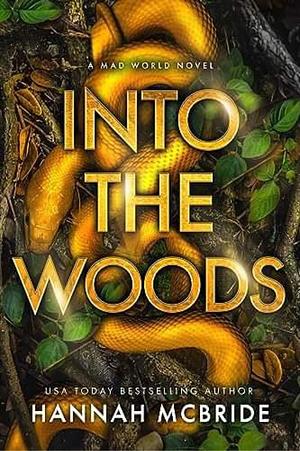 Into the Woods: A Mad World Novel by Hannah McBride, Hannah McBride