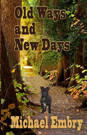 Old Ways and New Days by Michael Embry