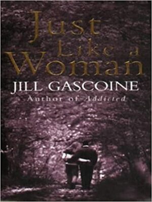 Just Like a Woman by Jill Gascoine