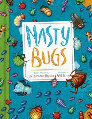 Nasty Bugs by Will Terry, Lee Bennett Hopkins