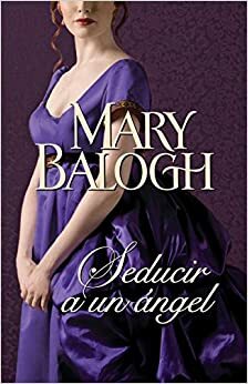 Seducir a un ángel by Mary Balogh
