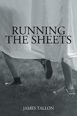 Running the Sheets by James Tallon