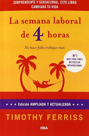 La semana laboral de 4 horas by Timothy Ferriss