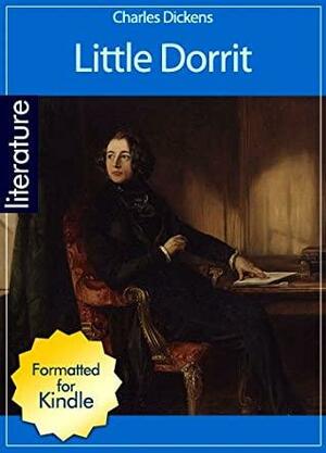 Little Dorrit by Charles Dickens by Charles Dickens