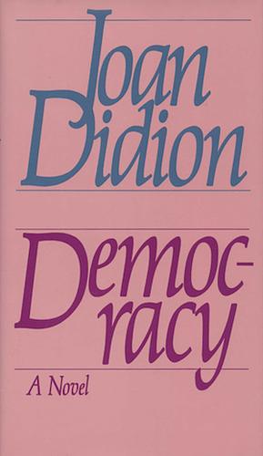 Democracy by Joan Didion