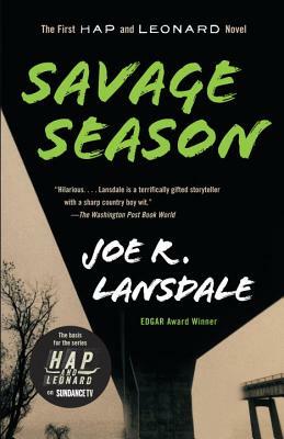 Savage Season: A Hap and Leonard Novel (1) by Joe R. Lansdale