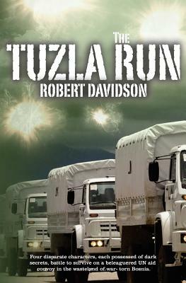 The Tuzla Run by Robert Davidson