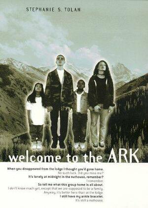 Welcome to the Ark by Stephanie S. Tolan