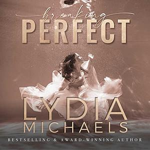 Breaking Perfect by Lydia Michaels