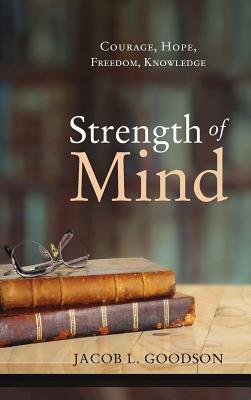Strength of Mind by Jacob L. Goodson, Brad Andrews