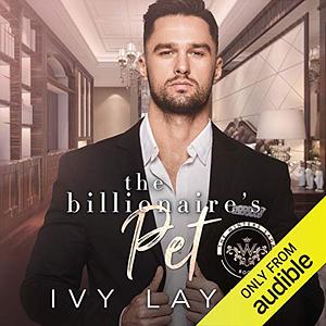 The Billionaire's Pet by Ivy Layne