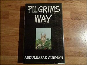 Pilgrim's Way by Abdulrazak Gurnah