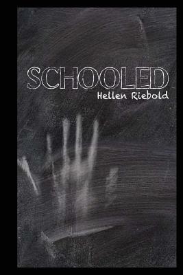 Schooled by Hellen Riebold