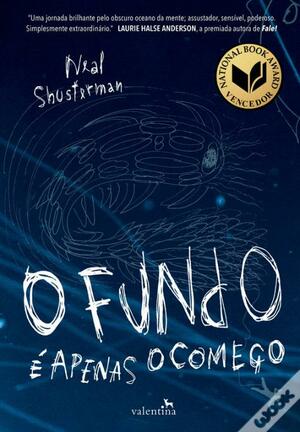 O Fundo é apenas o começo by Neal Shusterman