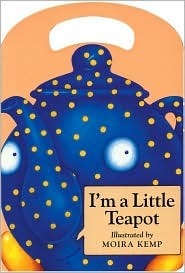I'm a Little Teapot by Moira Kemp