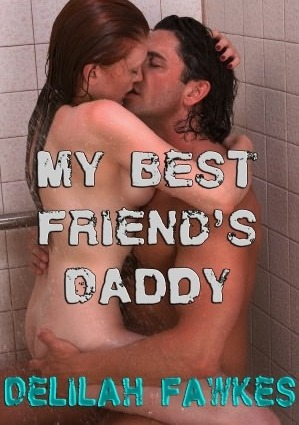 My Best Friend's Daddy by Delilah Fawkes