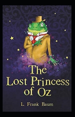 The Lost Princess of Oz Annotated by L. Frank Baum