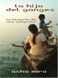 La Hija del Ganges by Asha Miró