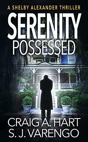 Serenity Possessed by S.J. Varengo, Craig A. Hart