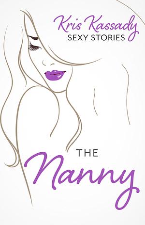 The Nanny by Kris Kassady, Kris Kassady