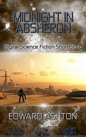 Midnight in Absheron by Edward Ashton