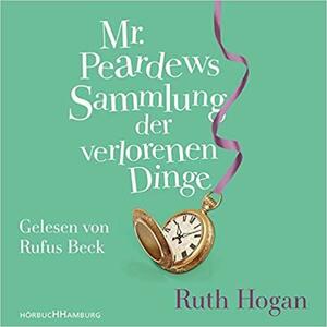 Mr. Peardews Sammlung der verlorenen Dinge by Ruth Hogan