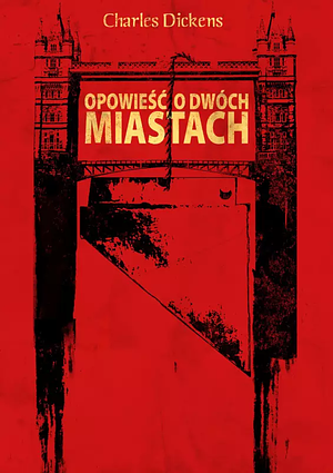 Opowieść o dwóch miastach by Charles Dickens