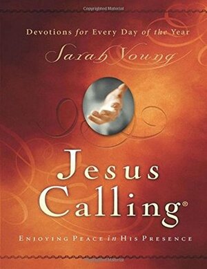 Jesus Calling: Enjoying Peace in His Presence by Sarah Young
