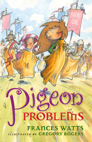 Pigeon Problems by Frances Watts, Gregory Rogers