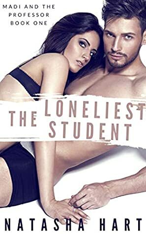 The Loneliest Student (Madi and the Professor, #1) by Natasha Hart