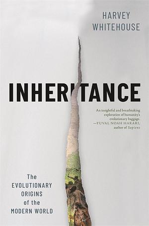 Inheritance: The Evolutionary Origins of the Modern World by Harvey Whitehouse