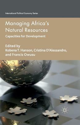 Managing Africa's Natural Resources: Capacities for Development by 